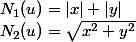 N_1(u) = |x| + |y| \\ N_2(u) = \sqrt {x^2 + y^2}